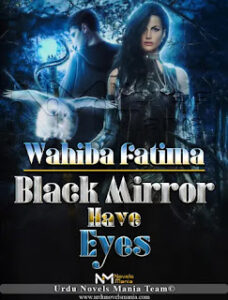 Black Mirrors Have Eyes By Wahiba Fatima